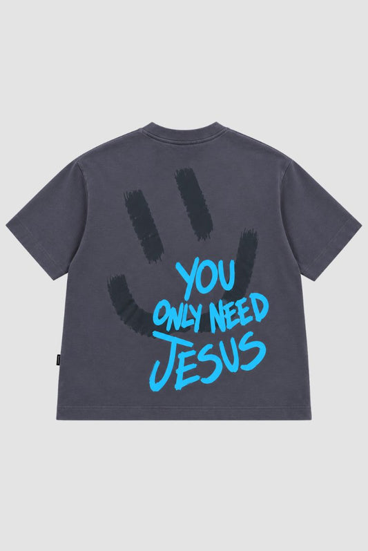 Tee You Only Need Jesus